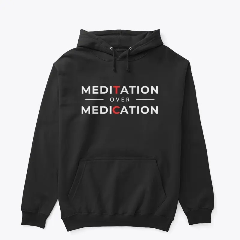 Meditation Over Medication | White